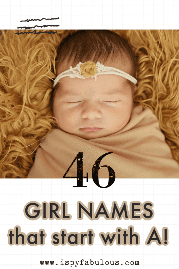 46 Adorable Girl Names That Start With The Letter A I Spy Fabulous