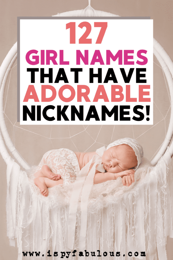 127 Girl Names That Have Great Nicknames! - I Spy Fabulous