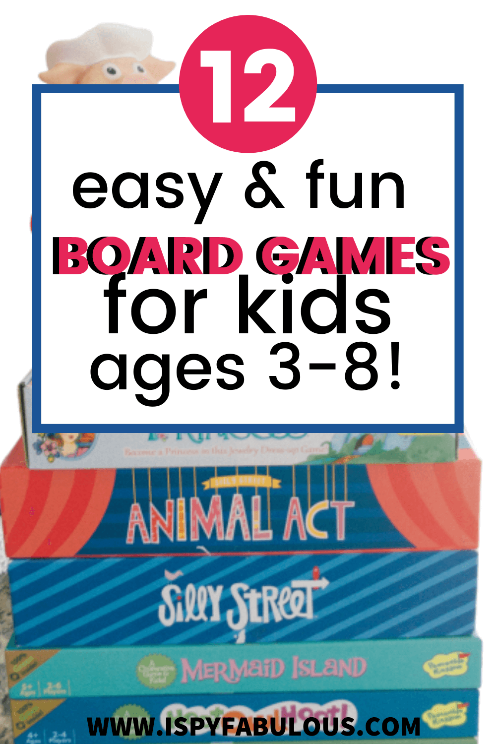 12 Fun Board Games to Play with Young Kids Ages 3-8! - I Spy Fabulous